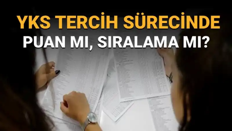 YKS Tercih Sürecinde Doğru Kararlar: Puan mı, Sıralama mı?