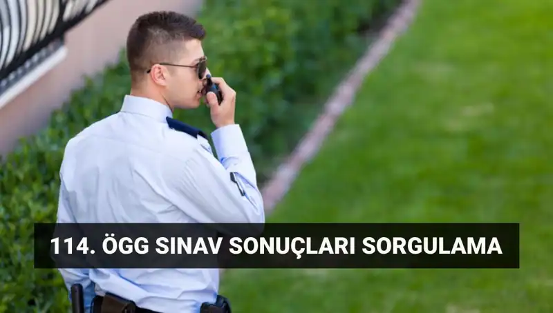 ÖGG 114. Dönem Sınav Sonuçları Açıklandı mı? Hızla Öğrenin!
