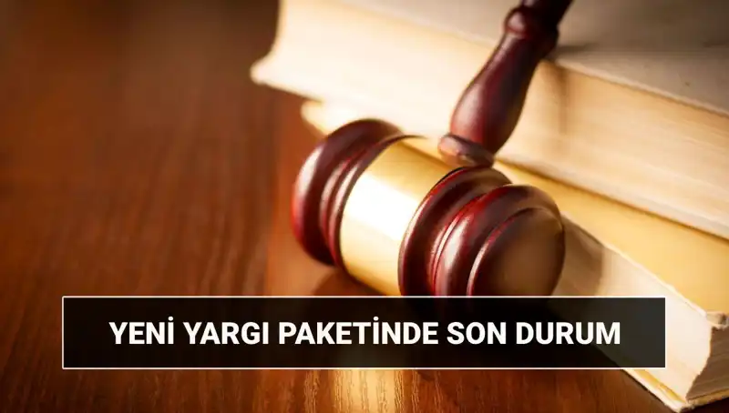 2025 Yılında Yeni Yargı Paketi: 10. Yargı Paketi Ne Zaman Çıkacak?