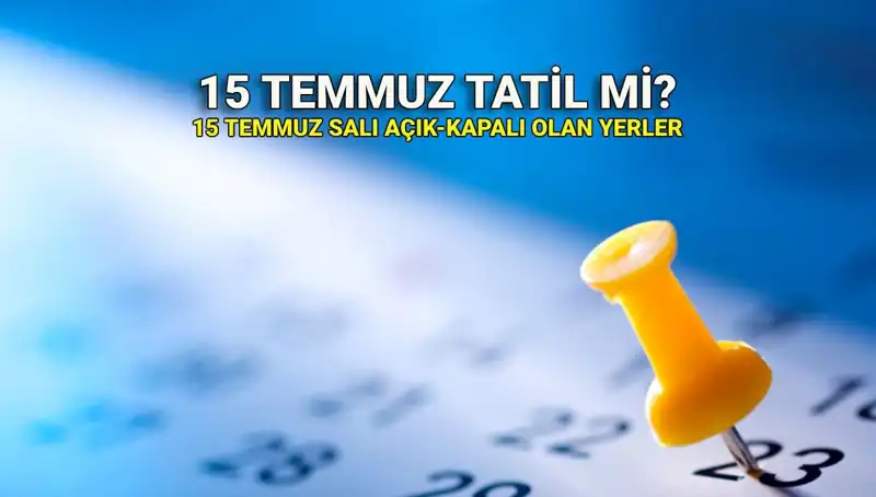 15 Temmuz'da Resmi Tatil Uygulaması: Özel Sektörde Neler Olacak?