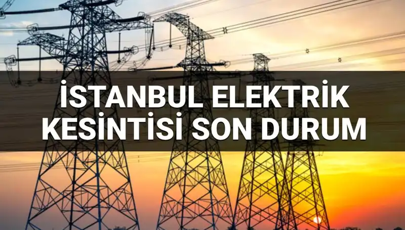 İstanbul'da 21 İlçede Elektrik Kesintisi: İstanbulluları Neler Bekliyor?