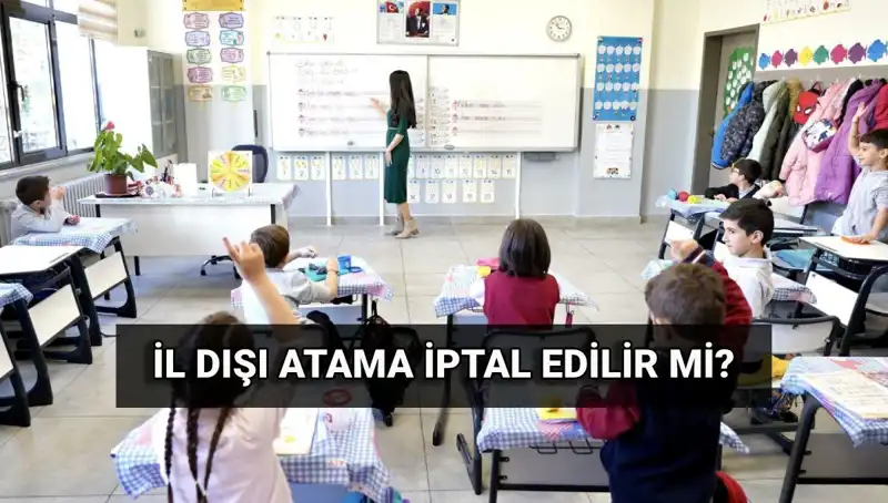 MEB İl Dışı Atama Sonuçları Açıklandı: İptal Süreci ve Öğretmenlerin Hakları