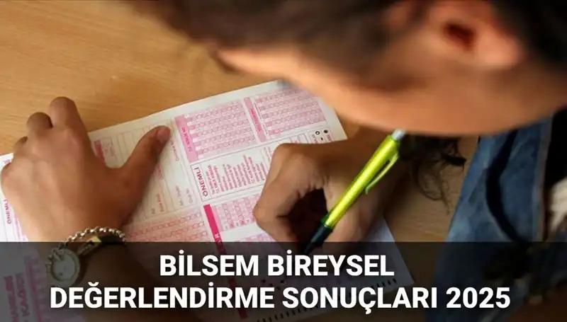 2025 BİLSEM Bireysel Değerlendirme Sonuçları Açıklandı: Kayıt İçin Hazırlık Süreci