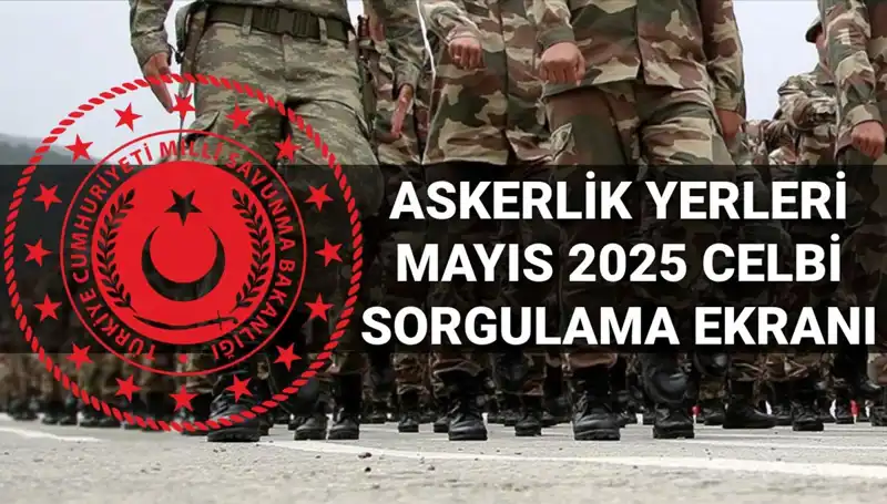 Mayıs Ayı Askerlik Yerleri Sorgulama Süreci Başladı: E-Devlet Üzerinden Nasıl Yapılır?