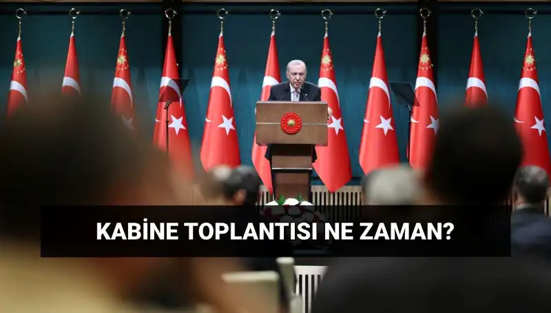 Türkiye’nin Gündemi: Kabine Toplantısı Bugün Mü? Saat ve Tarih Belli Oldu!