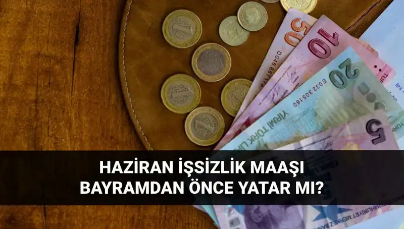 İşsizlik Maaşı Bayram Öncesi Yatacak mı? 2025 Haziran Detayları Açıklandı!